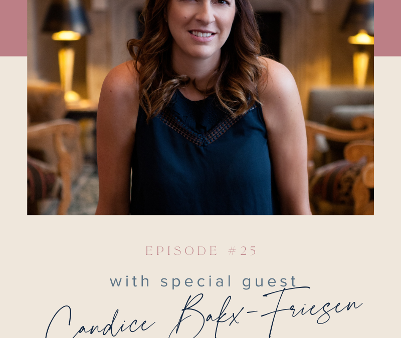 Rocking the Real Estate Life with Candice Bakx-Friesen