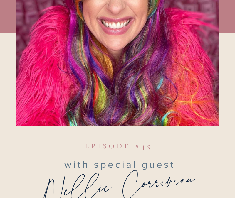 How to Bring More Ease, Flow & Fun into Your Business with Nellie Corriveau